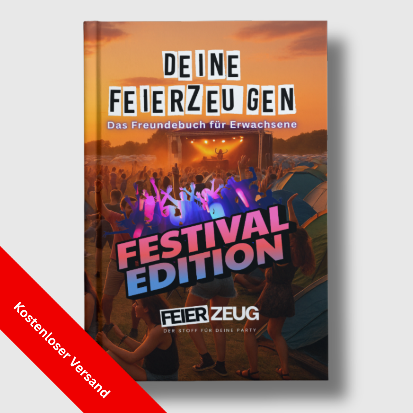 Deine Feierzeugen (Festival Edition) - Das Freundebuch für Erwachsene