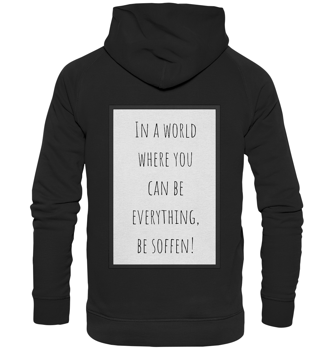 In a World where you can be - Basic Unisex Hoodie