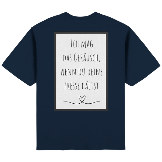 Ich mag das Geräusch - Streetwear Oversized T-Shirt