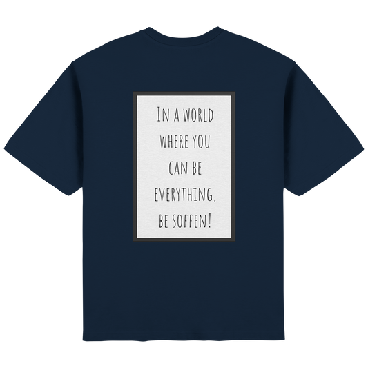 In a World where you can be - Streetwear Oversized T-Shirt