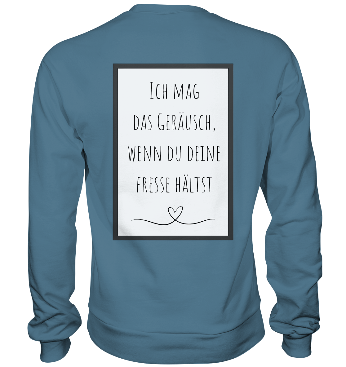Ich mag das Geräusch  - Basic Sweatshirt