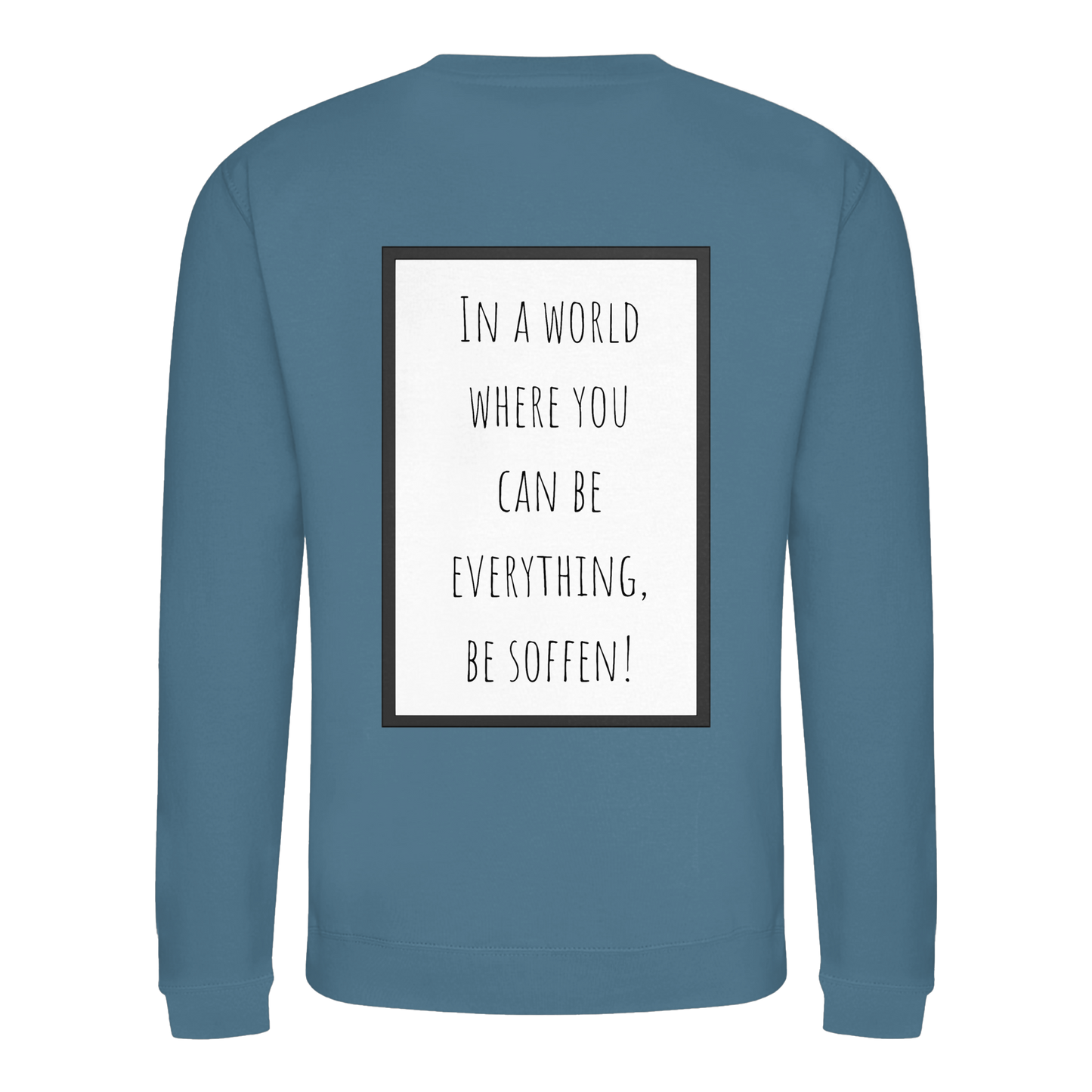 In a World where you can be - Basic Sweatshirt