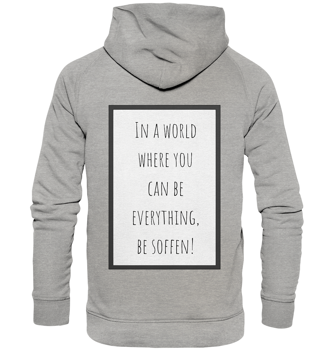 In a World where you can be - Basic Unisex Hoodie