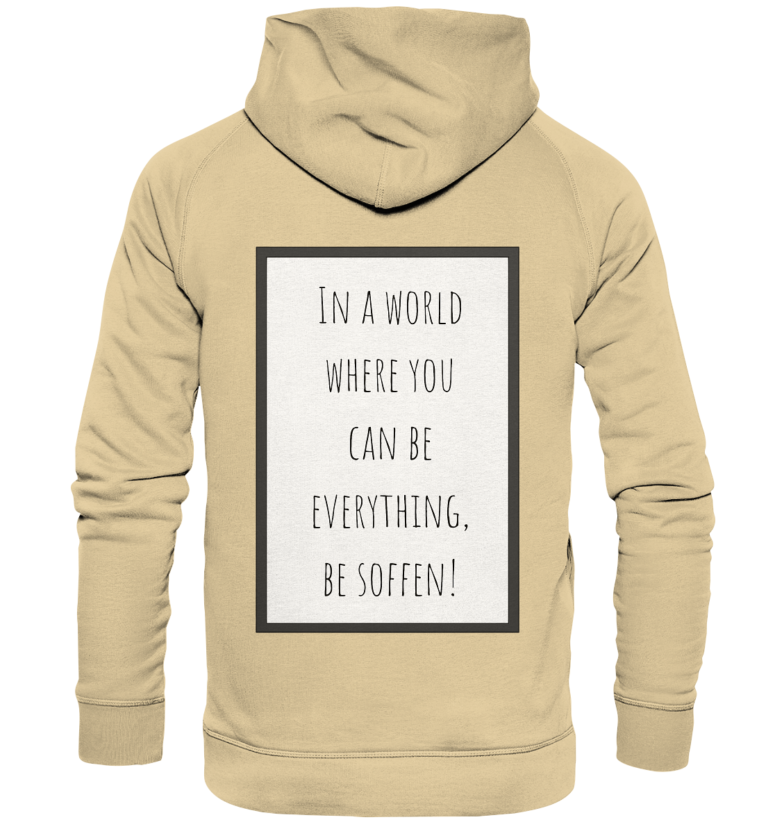 In a World where you can be - Basic Unisex Hoodie