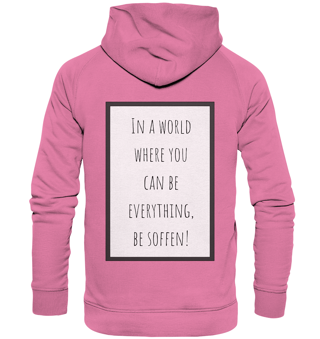 In a World where you can be - Basic Unisex Hoodie