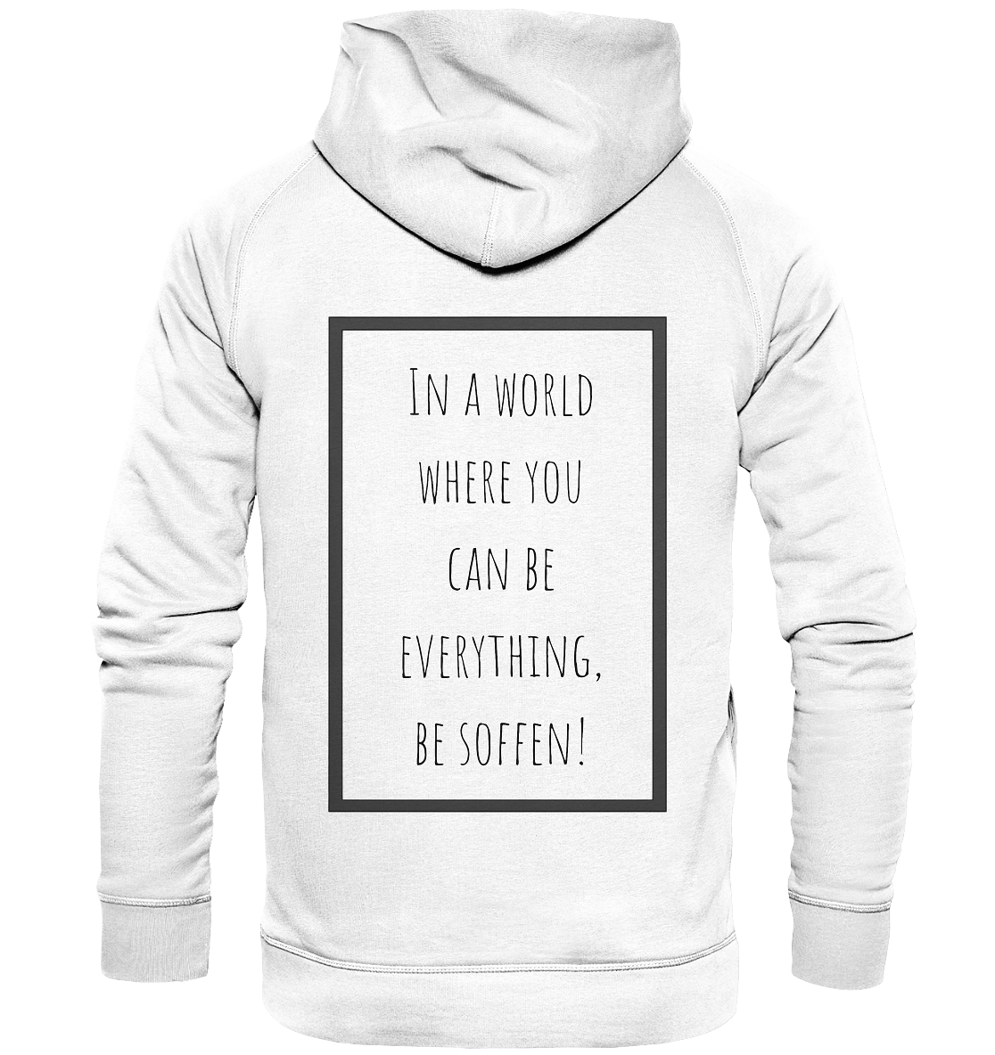 In a World where you can be - Basic Unisex Hoodie