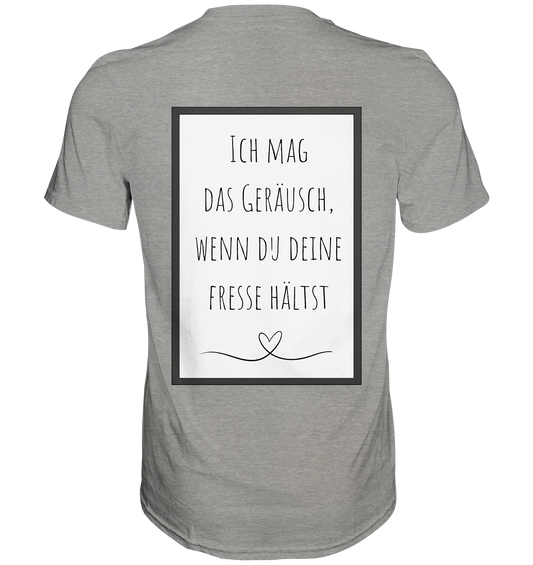Ich mag das Geräusch  - Premium Shirt