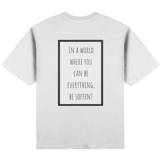 In a World where you can be - Streetwear Oversized T-Shirt