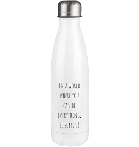 In a World where you can be - Thermoflasche 500ml
