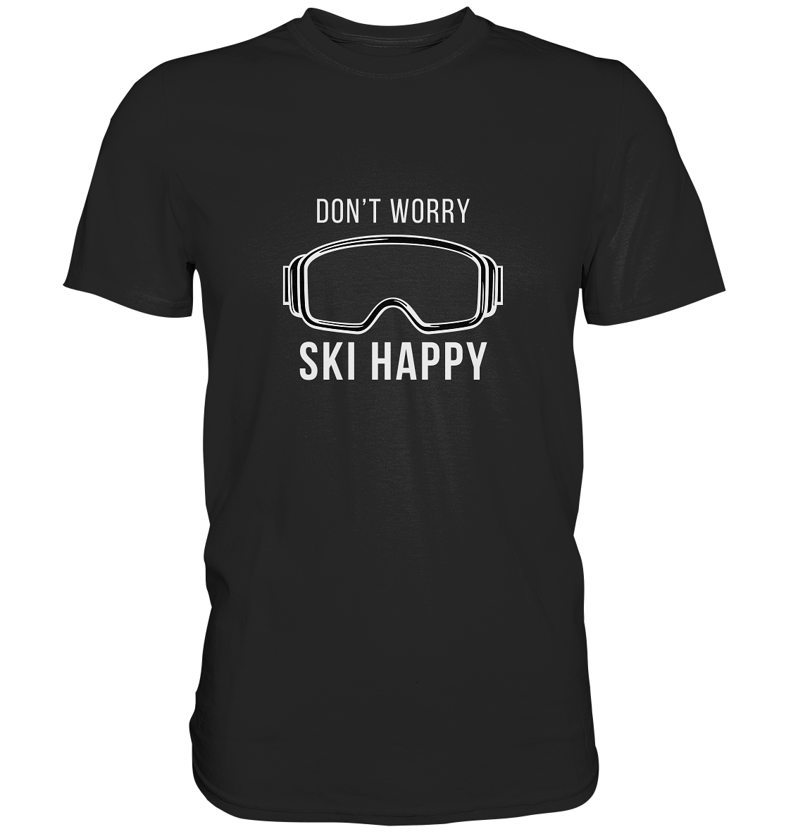 Don't worry SKI happy - Premium Shirt