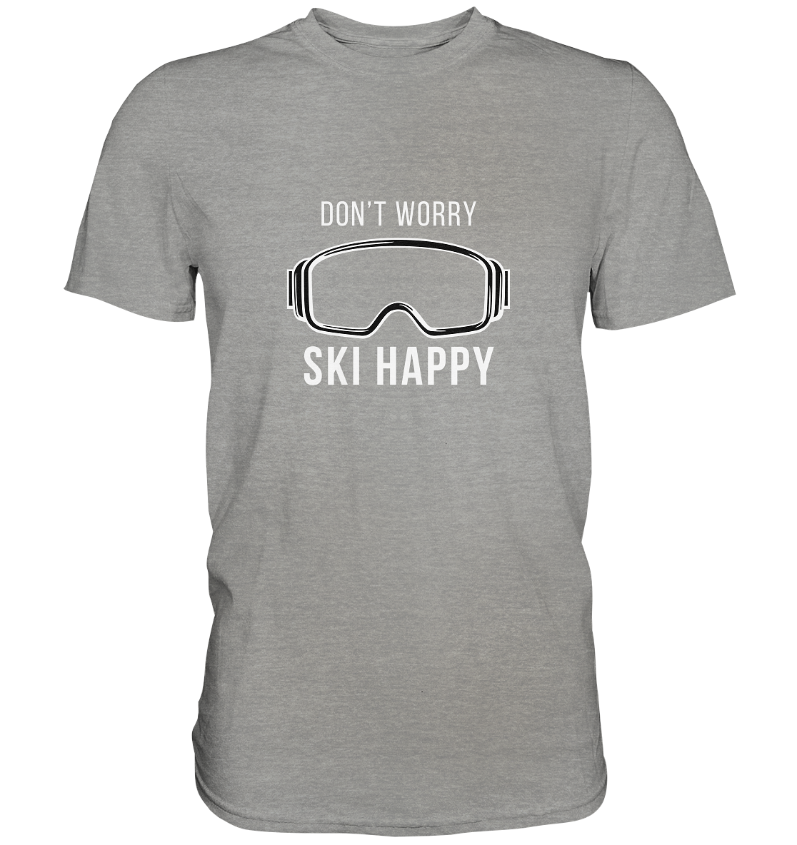 Don't worry SKI happy - Premium Shirt