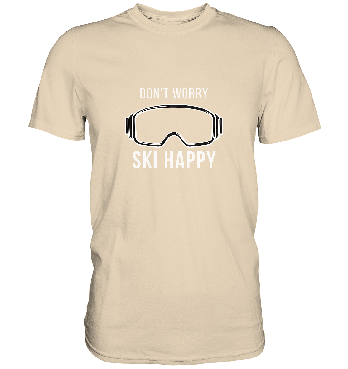 Don't worry SKI happy - Premium Shirt